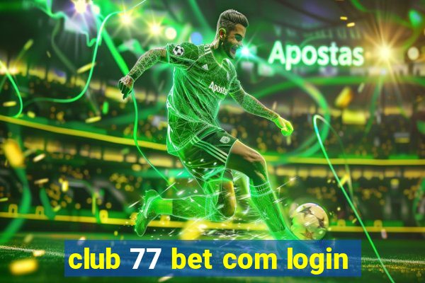 club 77 bet com login